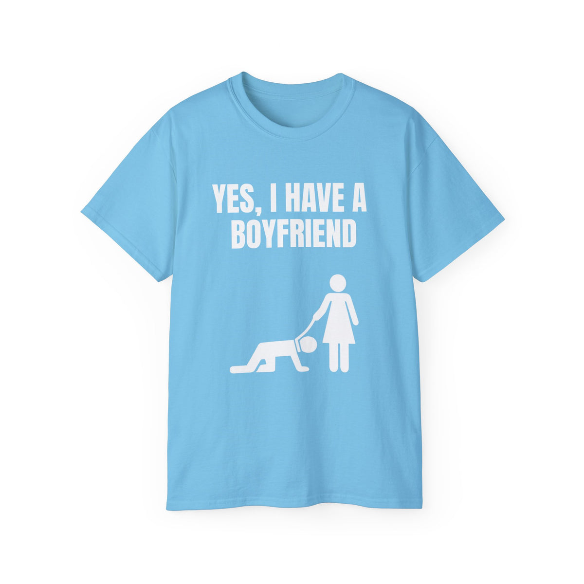 Yes I Have A Boyfriend T-Shirt – Funny Graphic Tee for Women