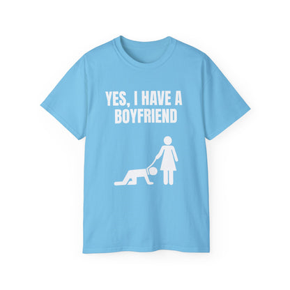 Yes I Have A Boyfriend T-Shirt – Funny Graphic Tee for Women