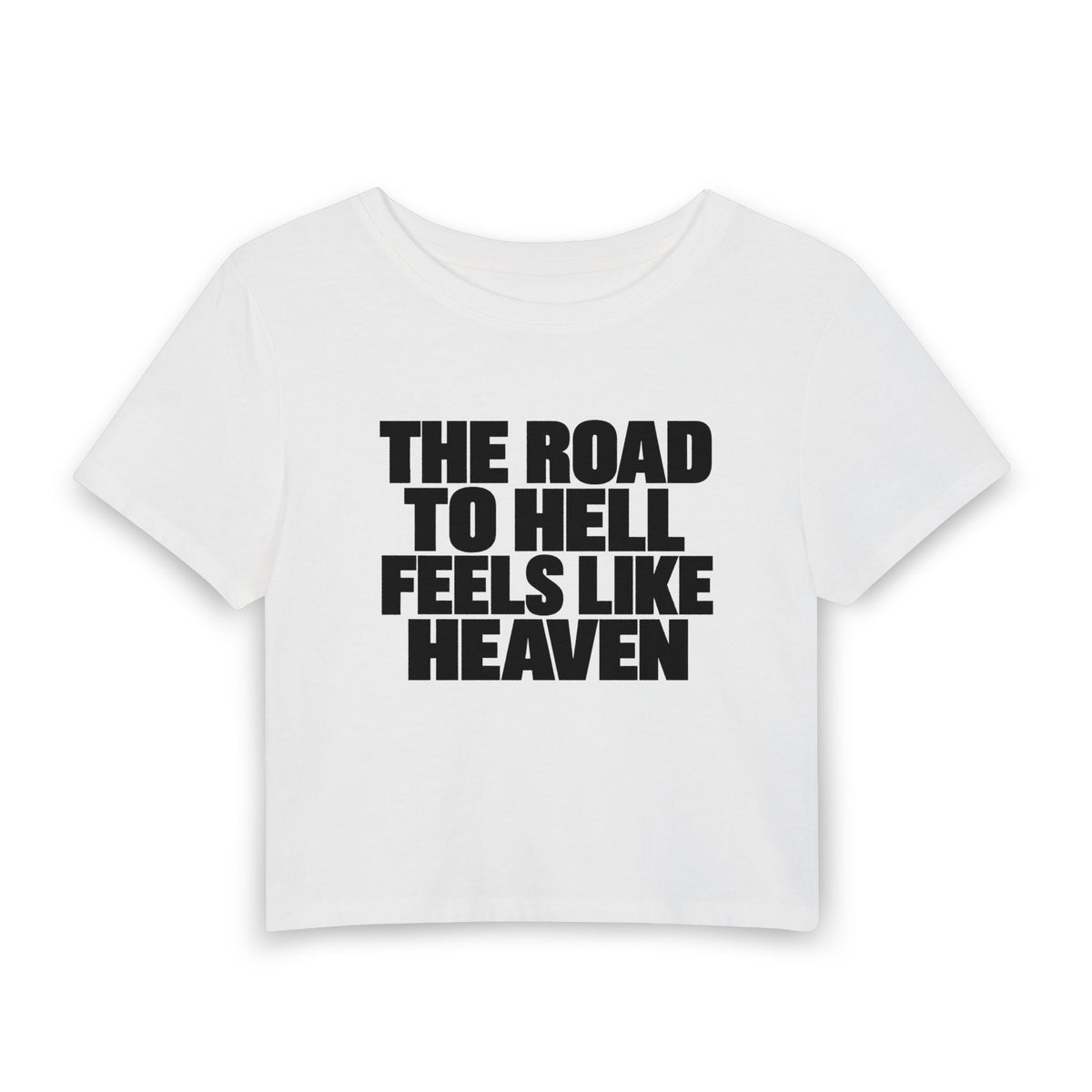 Women's Baby Tee — "The Road to Hell Feels Like Heaven" Graphic Crop Top