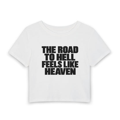 Women's Baby Tee — "The Road to Hell Feels Like Heaven" Graphic Crop Top