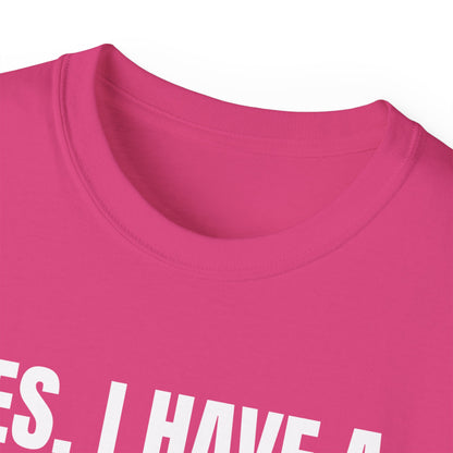 Yes I Have A Boyfriend T-Shirt – Funny Graphic Tee for Women