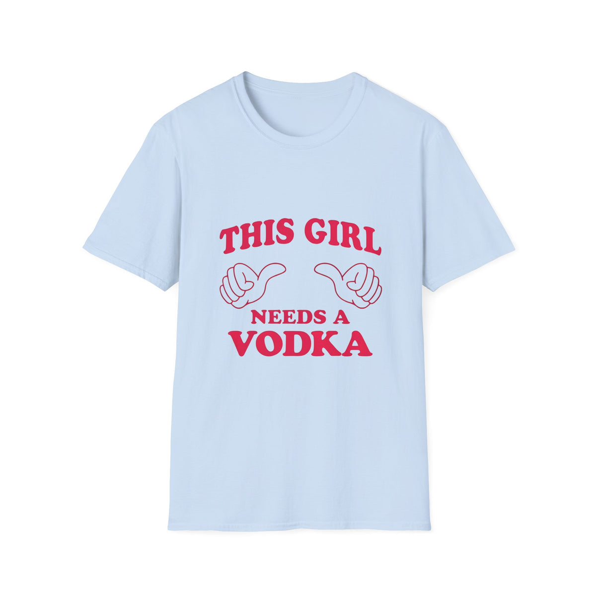 Vodka Graphic Tee — "This Girl Needs a Vodka" Funny Women's Party T-Shirt