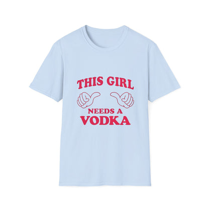 Vodka Graphic Tee — "This Girl Needs a Vodka" Funny Women's Party T-Shirt
