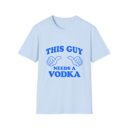 T-Shirt — "This Guy Needs a Vodka" Funny Drinking Tee
