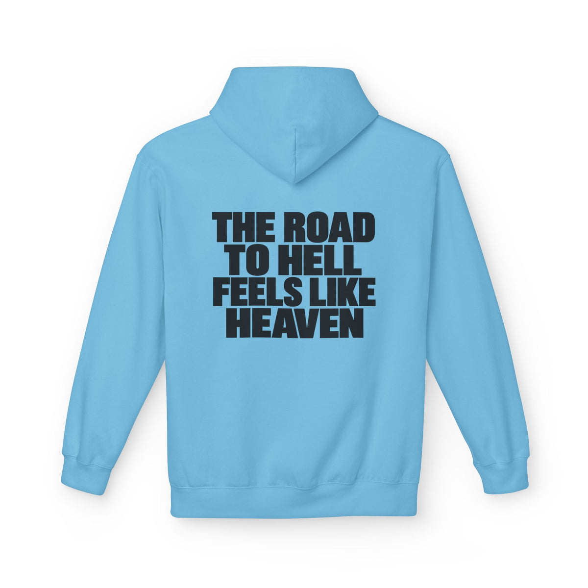The Road to Hell Feels Like Heaven Hoodie