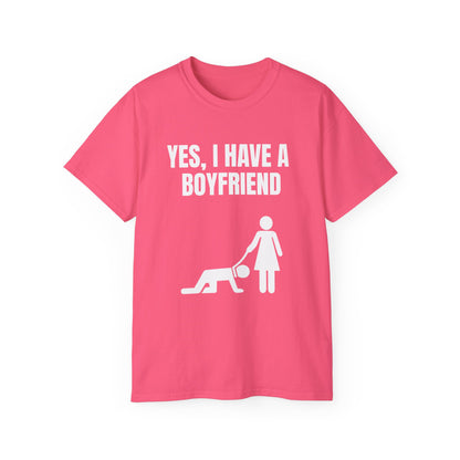 Yes I Have A Boyfriend T-Shirt – Funny Graphic Tee for Women