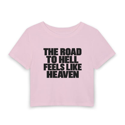 Women's Baby Tee — "The Road to Hell Feels Like Heaven" Graphic Crop Top