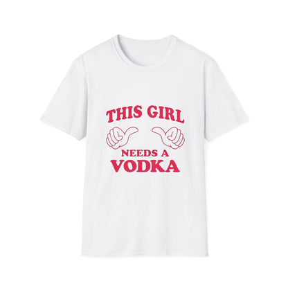 Vodka Graphic Tee — "This Girl Needs a Vodka" Funny Women's Party T-Shirt