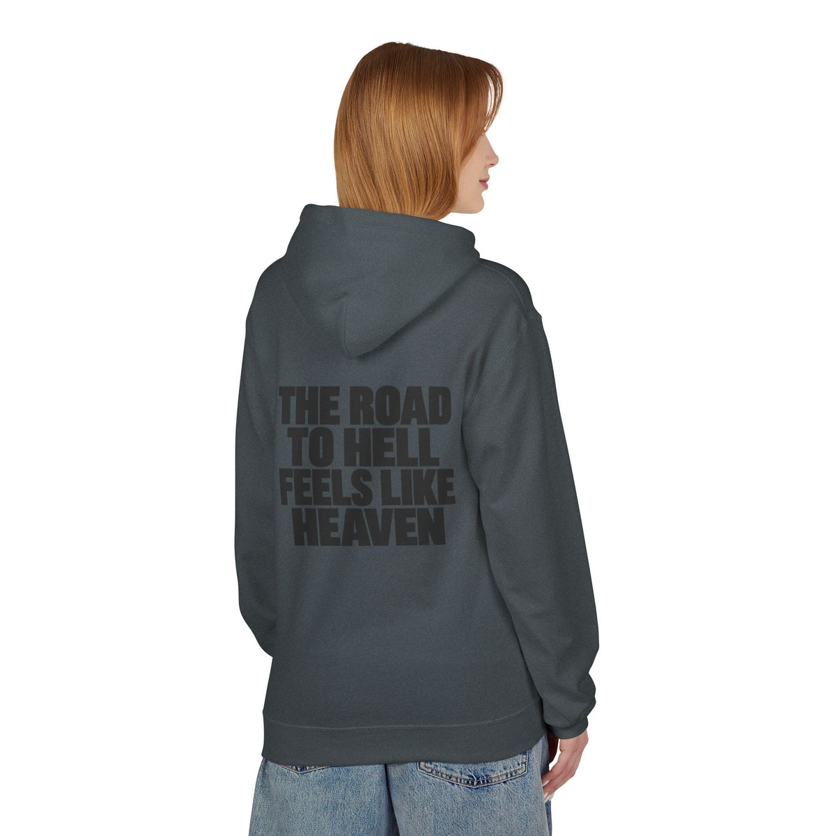 The Road to Hell Feels Like Heaven Hoodie