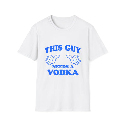 T-Shirt — "This Guy Needs a Vodka" Funny Drinking Tee