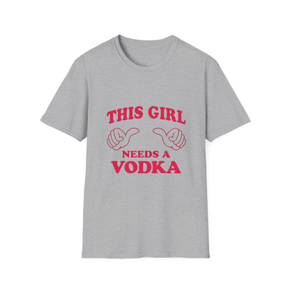 Vodka Graphic Tee — "This Girl Needs a Vodka" Funny Women's Party T-Shirt