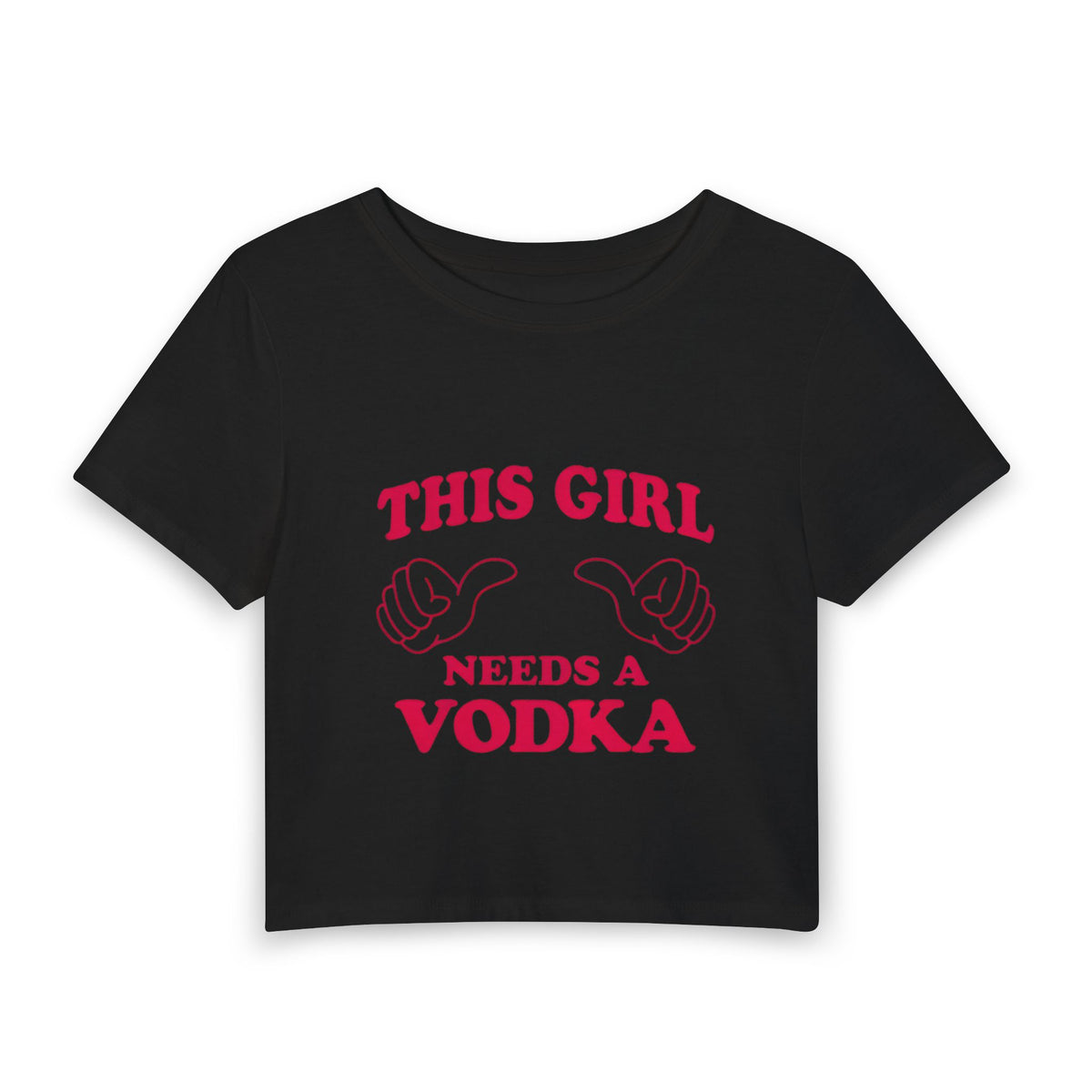 This Girl Needs a Vodka Baby Tee — Funny Women's Crop T-Shirt