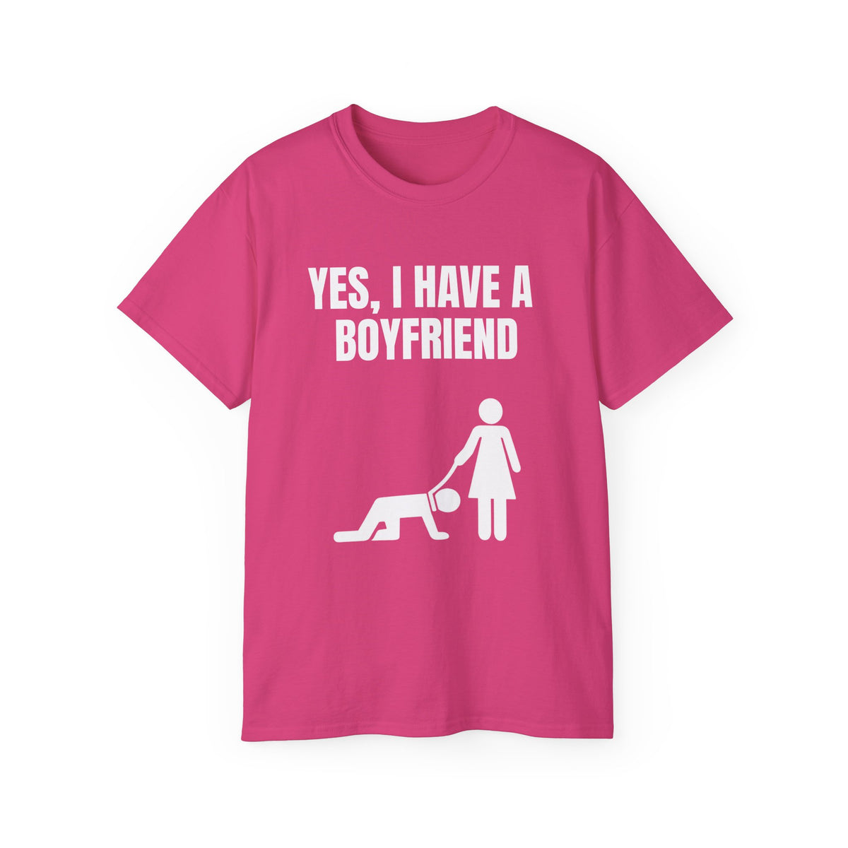 Yes I Have A Boyfriend T-Shirt – Funny Graphic Tee for Women