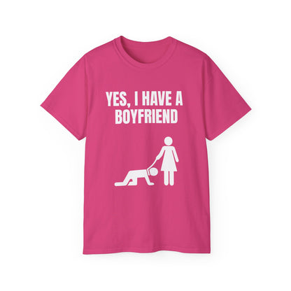 Yes I Have A Boyfriend T-Shirt – Funny Graphic Tee for Women