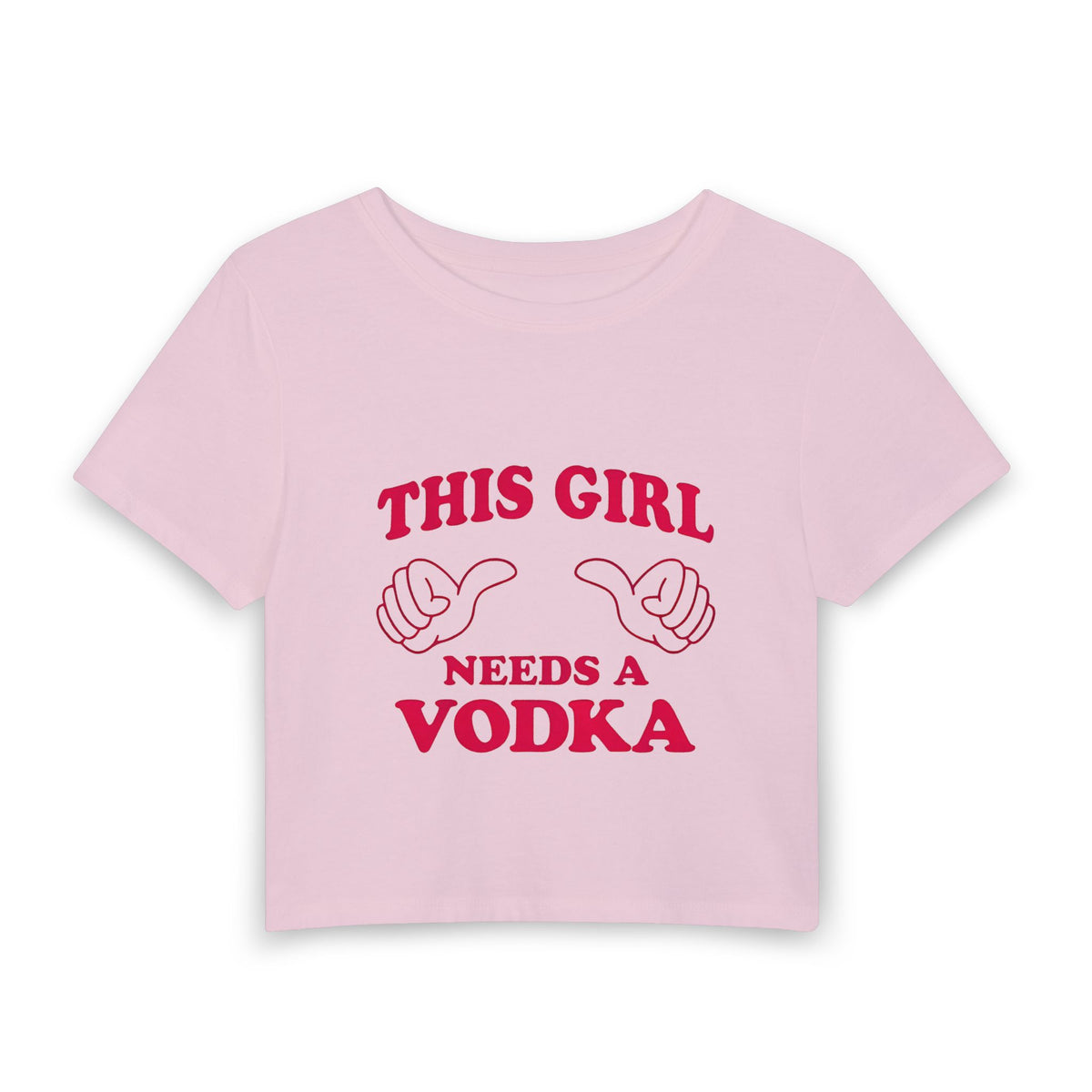 This Girl Needs a Vodka Baby Tee — Funny Women's Crop T-Shirt