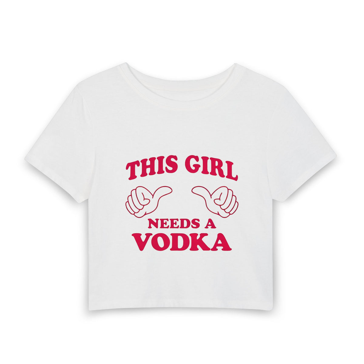 This Girl Needs a Vodka Baby Tee — Funny Women's Crop T-Shirt