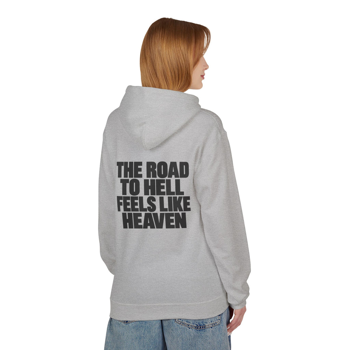 The Road to Hell Feels Like Heaven Hoodie