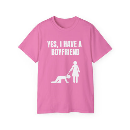 Yes I Have A Boyfriend T-Shirt – Funny Graphic Tee for Women