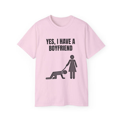 Yes I Have A Boyfriend T-Shirt – Funny Graphic Tee for Women