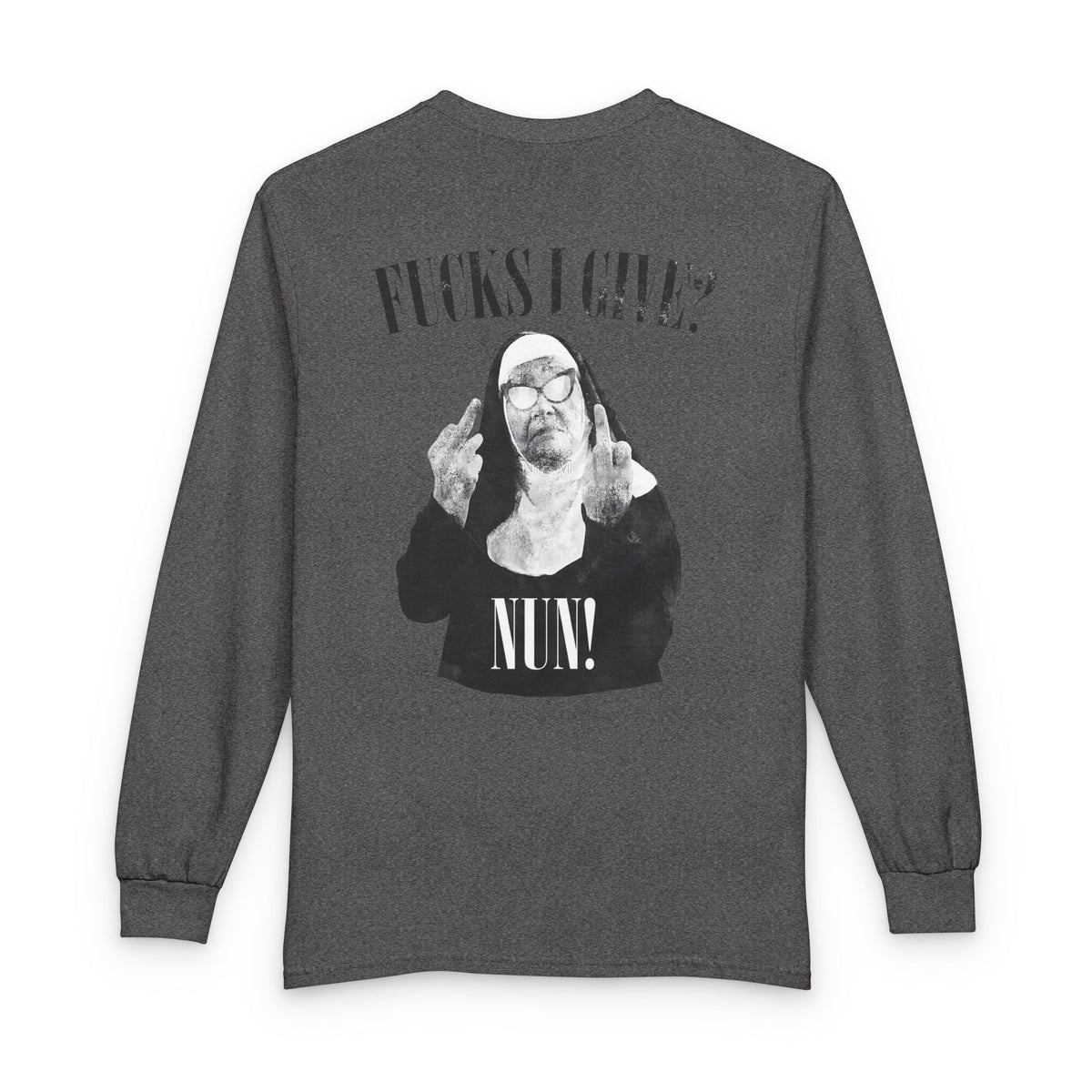 Funny 'Fucks I Give? Nun!' Long Sleeve Tee — Irreverent Nun Graphic Shirt