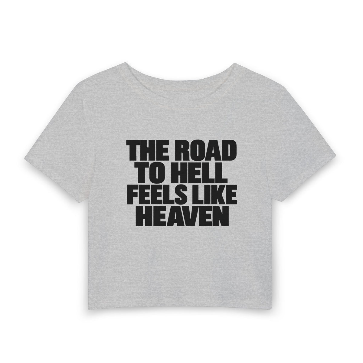 Women's Baby Tee — "The Road to Hell Feels Like Heaven" Graphic Crop Top