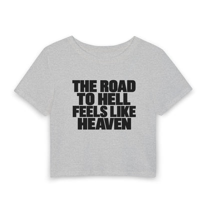 Women's Baby Tee — "The Road to Hell Feels Like Heaven" Graphic Crop Top