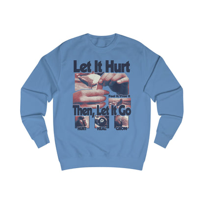 Let It Hurt Then Let It Go Sweatshirt – Emotional Healing Graphic Crewneck