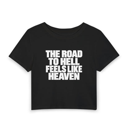 Women's Baby Tee — "The Road to Hell Feels Like Heaven" Graphic Crop Top